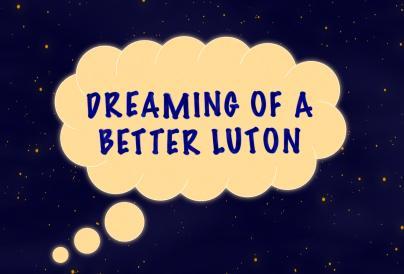 Dreaming of a Better Luton Screening