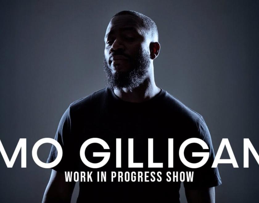 Mo Gilligan: Work in Progress